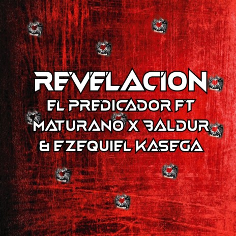 REVELACION ft. MATURANO, BALDUR & EZEQUIEL KASEGA | Boomplay Music