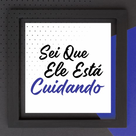 Sei Que Ele Está Cuidando | Boomplay Music