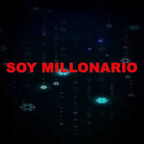 SOY MILLONARIO | Boomplay Music