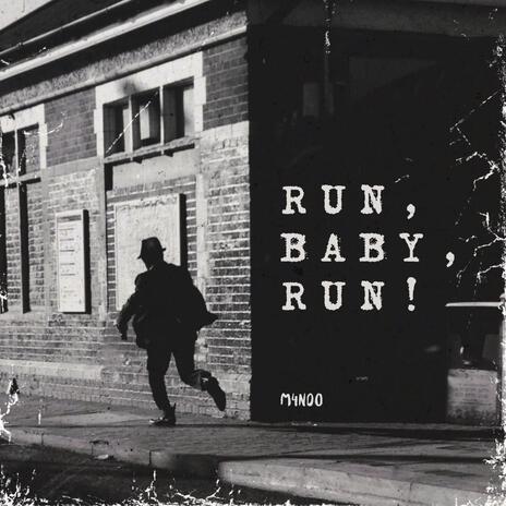 Run, Baby, Run! ft. La Chica Mala