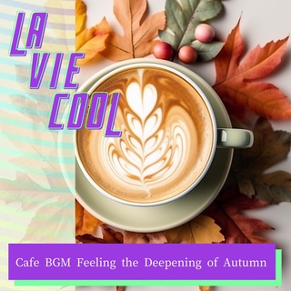 Cafe BGM Feeling the Deepening of Autumn