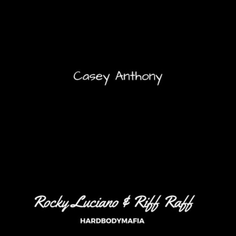 Casey Anthony ft. Riff Raff