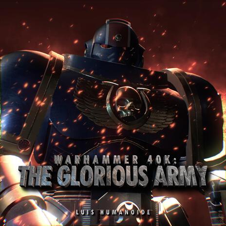 Warhammer 40k: The Glorious Army | Boomplay Music