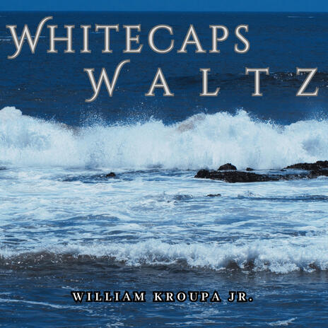 Whitecaps Waltz | Boomplay Music