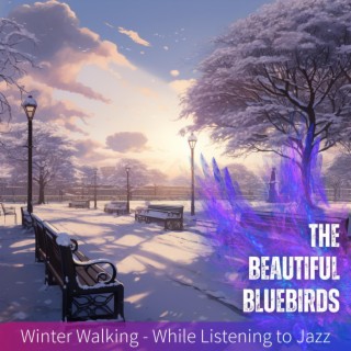 Winter Walking-While Listening to Jazz