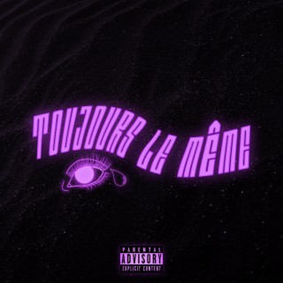 Toujours le même lyrics | Boomplay Music