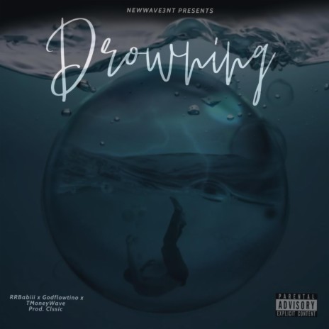 Drowning ft. Godflowtino, TMoneyWave & Clssic | Boomplay Music