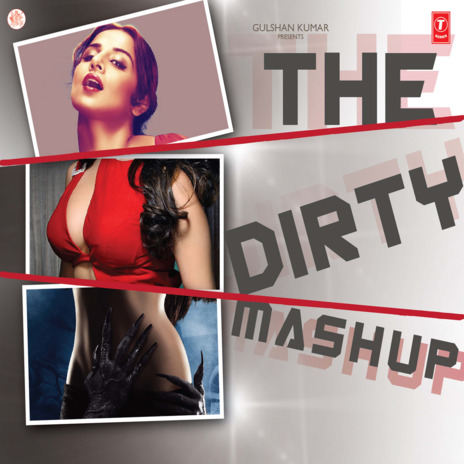 The Dirty Mashup ft. Vishal Dadlani, Ritu Pathak, Neeraj Shridhar, Alyssa Mendonsa & Amrita Kak | Boomplay Music