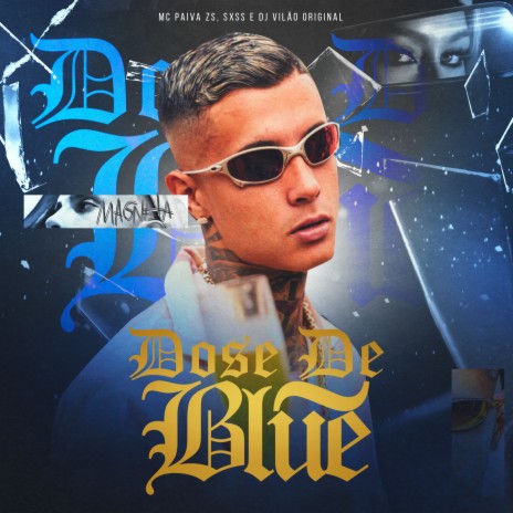 Dose de Blue ft. DJ VILÃO ORIGINAL, SXSS & Love Funk | Boomplay Music