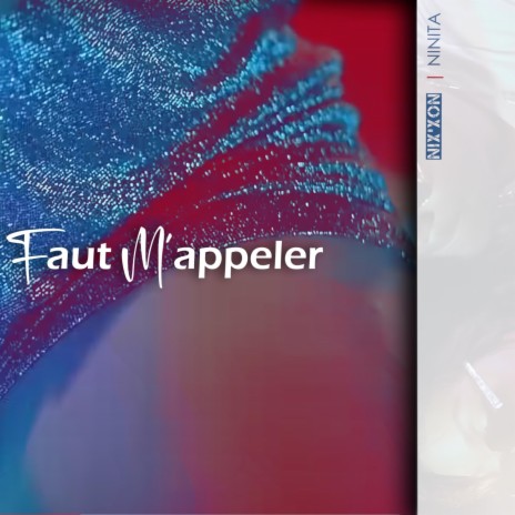 Faut M'appeler ft. Ninita | Boomplay Music