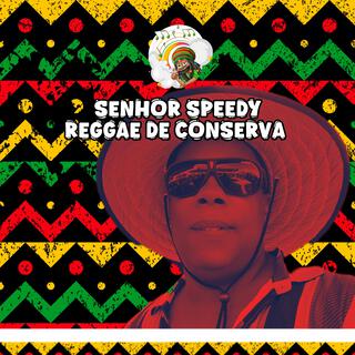 Senhor Speedy reggae de conserva