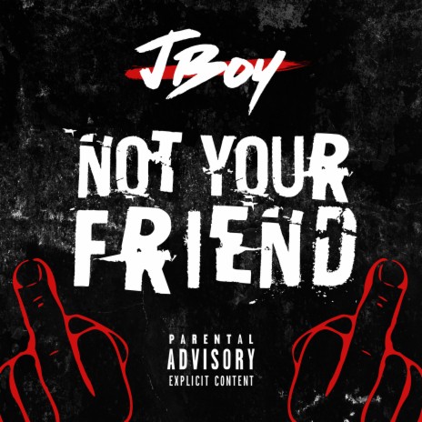 Not Your Friend | Boomplay Music