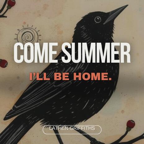 Come Summer I'll be Home | Boomplay Music