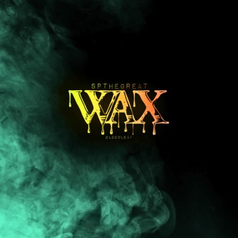 wax ft. BloodLeaf | Boomplay Music