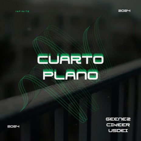 Cuarto Plano ft. Geenez & USDEI | Boomplay Music