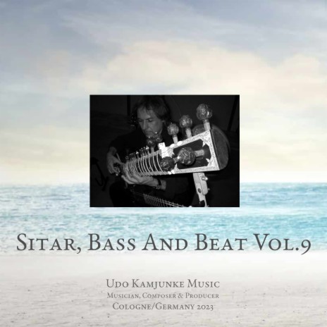 Sitar, Bass and Beats, Vol. 9 | Boomplay Music