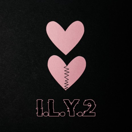 I.L.Y.2 | Boomplay Music