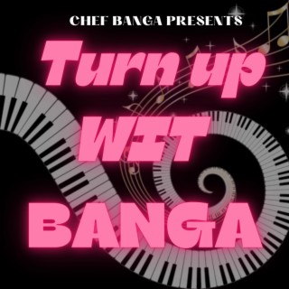 Turn Up Wit Banga EP