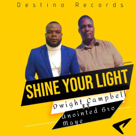 Shine your light ft. Anointed Bro Maye | Boomplay Music