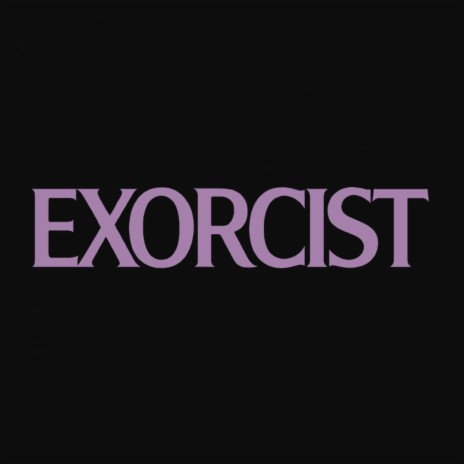 EXORCIST | Boomplay Music