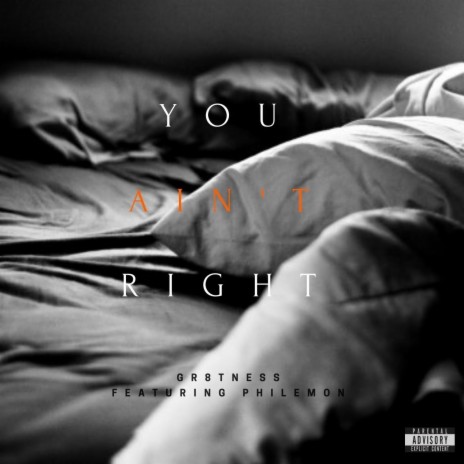 You Ain't Right (feat. Philemon) | Boomplay Music