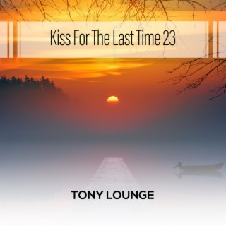 Kiss For The Last Time 23