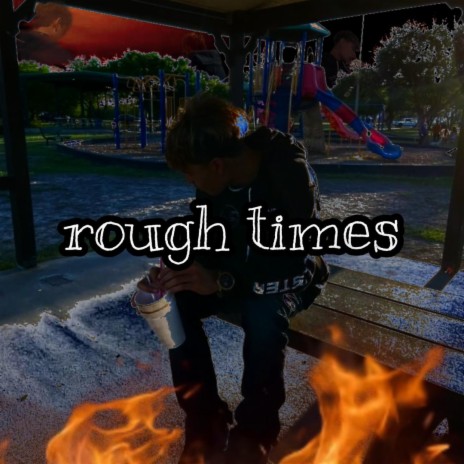 Rough Times ft. Dr. Love Me | Boomplay Music