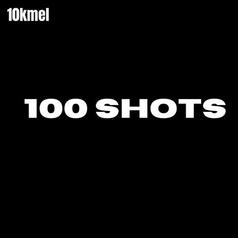 100 shots | Boomplay Music