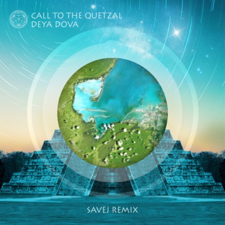 Call to the Quetzal (Savej Remix) | Boomplay Music