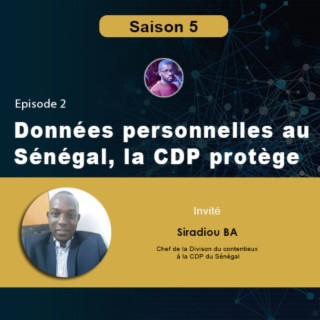 S5E2 - Données personnelles au Sénégal, la CDP protège
