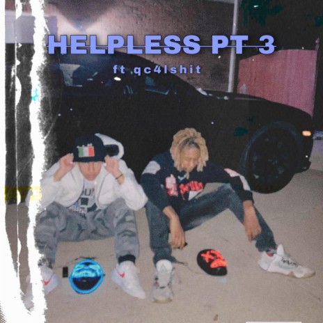 Helpless, Pt. 3 ft. qc4lshit | Boomplay Music