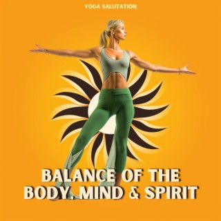 Balance of the Body, Mind & Spirit