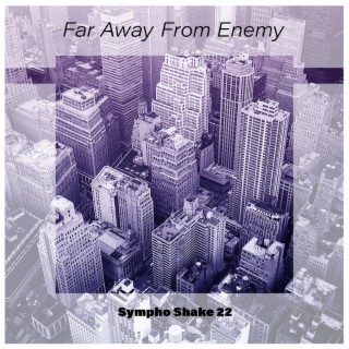 Far Away From Enemy Sympho Shake 22