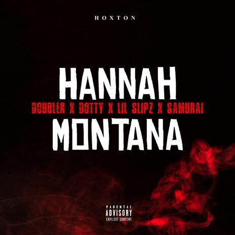 HANNAH MONTANA ft. DoubleRR, Dotty Hoxton & Samurai | Boomplay Music