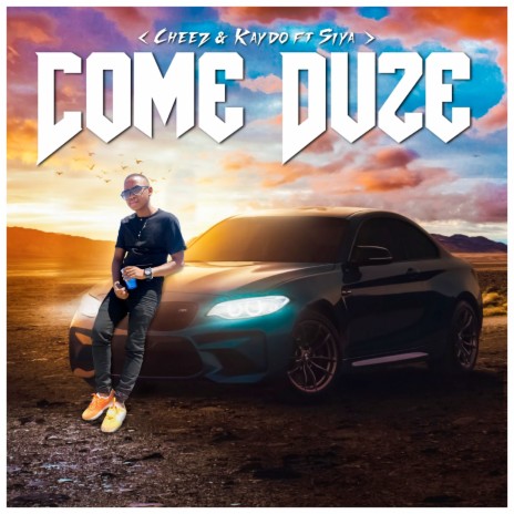 Come Duze ft. Kaydo & Siya | Boomplay Music