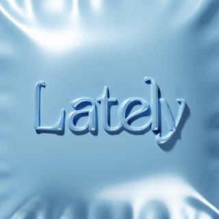 Lately (I've Been Thinking) (Sped Up) lyrics | Boomplay Music