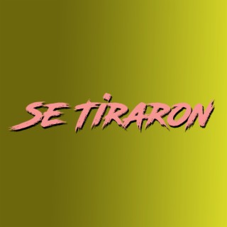 Se Tiraron