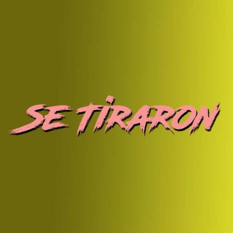 Se Tiraron | Boomplay Music