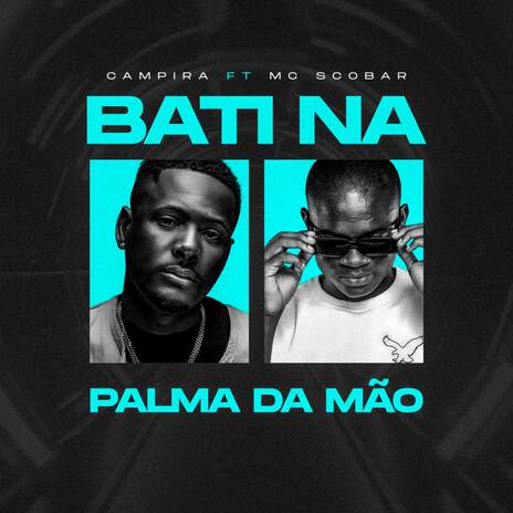 BATI NA PALMA DA MÃO ft. MC Scobar | Boomplay Music