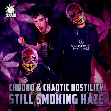 Still Smoking Haze ft. Chaotic Hostility