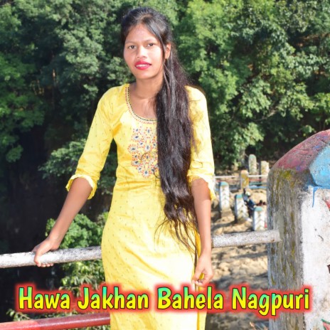 Hawa Jakhan Bahela Nagpuri | Boomplay Music