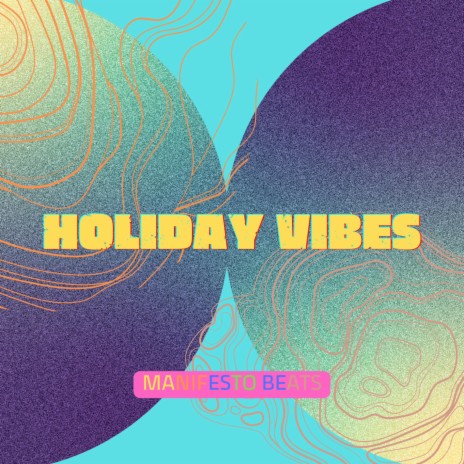 Holiday Vibes | Boomplay Music