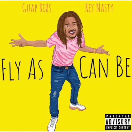 Fly As Can Be ft. Rey Nasty | Boomplay Music
