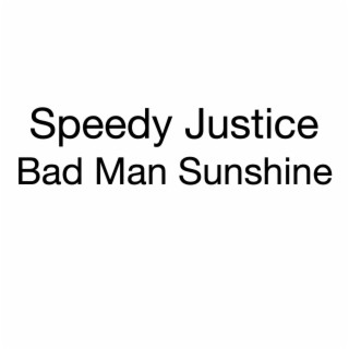 Bad Man Sunshine