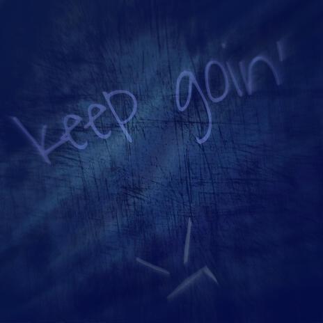 keep goin' | Boomplay Music