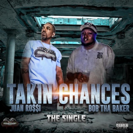 Takin Chances ft. Bob Tha Baker | Boomplay Music