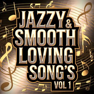 Jazzy & Smooth Loving Song's, Vol. 1