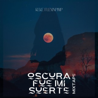 Oscura Fue Mi Suerte