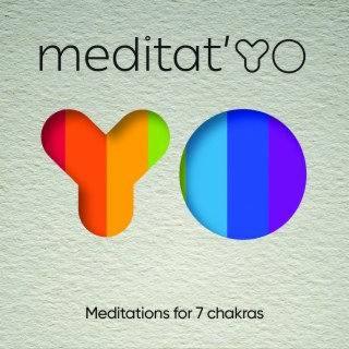 Meditat'YO. Meditations for 7 Chakras