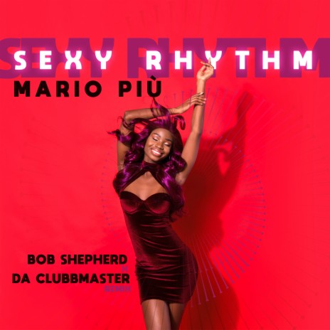 Sexy Rhythm (Bob Shepherd x Da Clubbmaster Remix) ft. Bob Shepherd | Boomplay Music